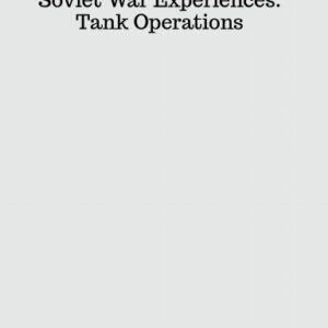 S-013 Soviet War Experiences: Tank Operations