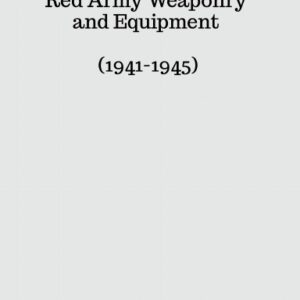 S-005 Red Army Weaponry and Equipment (1941-1945)