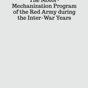 S-018 The Motor-Mechanization Program of the Red Army during the Inter-War Years