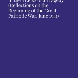 G-013 In the Tracks of a Tragedy (Reflections on the Beginning of the Great Patr
