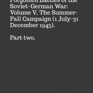 C-006 Forgotten Battles of the Soviet-German War: Volume V, The Summer-Fall Camp