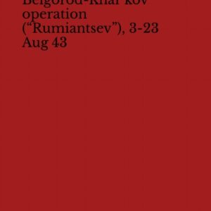 MS-021 Belgorod-Khar’kov operation (“Rumiantsev”), 3-23 Aug 43
